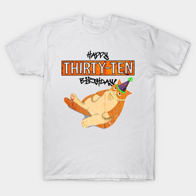 Happy Thirty Ten Funny 40th Birthday Cat with a Cone hat T-Shirt by Horisondesignz